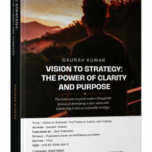Vision to Strategy: The Power of Clarity and Purpose